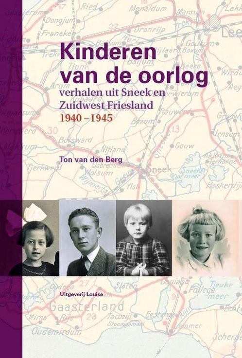 Kinderen van de oorlog 9789491536106 Ton van den Berg, Boeken, Oorlog en Militair, Zo goed als nieuw, Verzenden