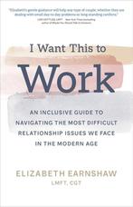 9781683647959 I Want This to Work | Tweedehands, Verzenden, Zo goed als nieuw, Elizabeth Earnshaw