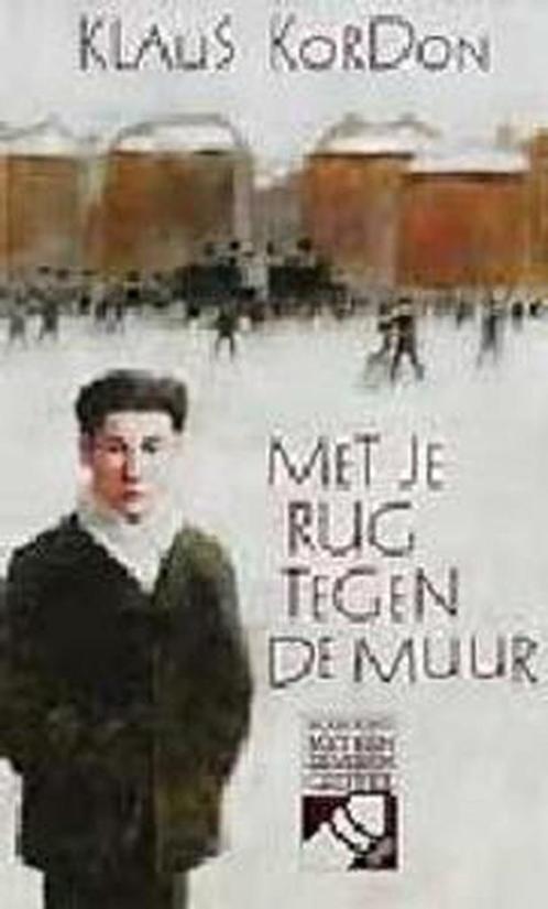 Met je rug tegen de muur 9789026902161 Klaus Kordon, Boeken, Kinderboeken | Jeugd | 13 jaar en ouder, Gelezen, Verzenden