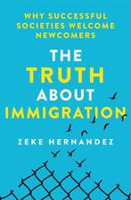 The Truth About Immigration 9781250288240 Zeke Hernandez, Boeken, Verzenden, Zo goed als nieuw, Zeke Hernandez