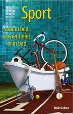 Sport voor in bed, op het toilet of in bad 9789045313221, Boeken, Verzenden, Gelezen, Rob Sebes