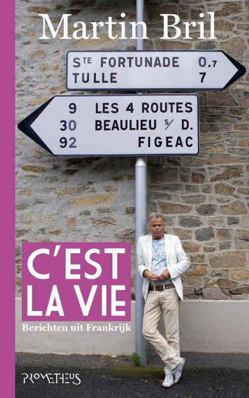 Cest la vie 9789044614404 Martin Bril, Boeken, Romans, Zo goed als nieuw, Verzenden