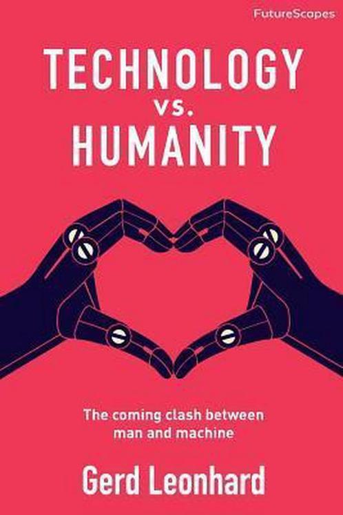 Technology vs. Humanity 9780993295829 Gerd Leonhard, Boeken, Overige Boeken, Zo goed als nieuw, Verzenden