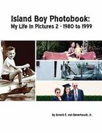 Island Boy Photobook: My Life in Pictures 2. Beverhoudt, ,, Zo goed als nieuw, Van Beverhoudt, Jr., Arnold E., Verzenden