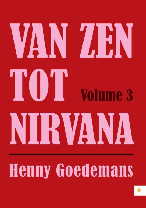 Van zen tot nirvana volume 3 9789048439447 Henny Goedemans, Boeken, Hobby en Vrije tijd, Gelezen, Verzenden