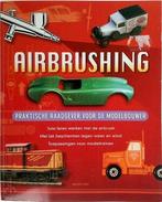 Airbrushing. Praktische raadgever voor de modelbouwer, Boeken, Nieuw, Verzenden