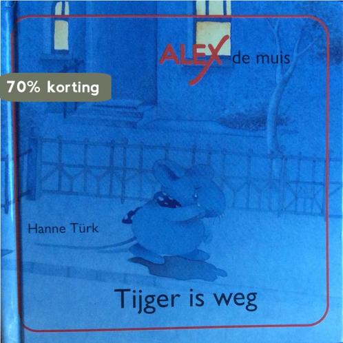 Tijger is weg / Alex de muis / 3 9789065655301 Turk, Boeken, Prentenboeken en Plaatjesalbums, Zo goed als nieuw, Verzenden