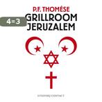 Grillroom Jeruzalem 9789025436810 P.F. Thomése, Verzenden, Zo goed als nieuw, P.F. Thomése