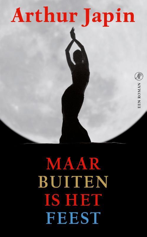 Maar buiten is het feest 9789029584920 Arthur Japin, Boeken, Romans, Gelezen, Verzenden
