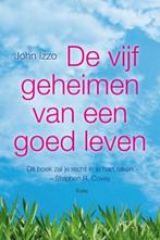 De vijf geheimen van een goed leven 9789058779618 John Izzo, Verzenden, Zo goed als nieuw, John Izzo