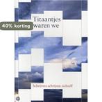 Titaantjes waren we 9789059651050 CPNB, Verzenden, Gelezen, CPNB