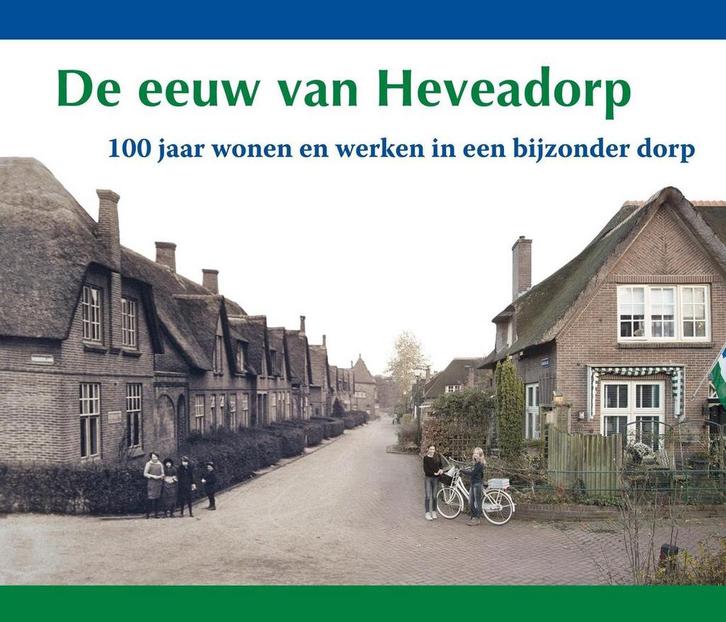 De eeuw van Heveadorp - 100 jaar wonen en werken in een, Boeken, Geschiedenis | Wereld, Zo goed als nieuw, Verzenden
