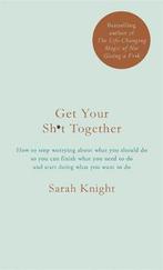 Get Your Sh*t Together 9781786484109 Sarah Knight, Boeken, Verzenden, Gelezen, Sarah Knight