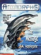 Animorphs: The message by Katherine Applegate (Paperback), Boeken, Verzenden, Gelezen, Katherine Applegate