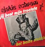 vinyl single 7 inch - Sjakie Schram - Jij Bent Mijn Troelala, Verzenden, Zo goed als nieuw