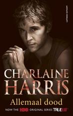 9789021046556 True blood 7 - Allemaal dood, Boeken, Verzenden, Nieuw, Charlaine Harris