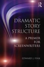 9780415813716 Dramatic Story Structure | Tweedehands, Edward J. Fink, Zo goed als nieuw, Verzenden