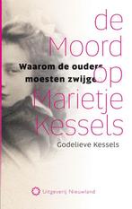 De moord op Marietje Kessels 9789086450374 Godelieve Kessels, Verzenden, Zo goed als nieuw, Godelieve Kessels