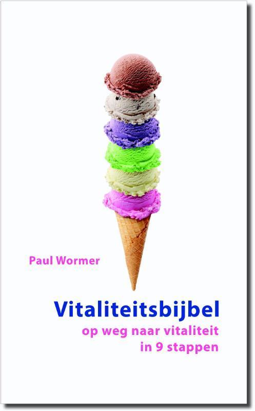 Vitaliteitsbijbel 9789090296265 Paul Wormer, Boeken, Gezondheid, Dieet en Voeding, Gelezen, Verzenden