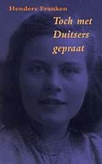 TOCH MET DUITSERS GEPRAAT 9789070812096 H. Franken, Boeken, Oorlog en Militair, Verzenden, Gelezen, H. Franken