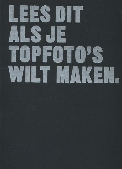 Lees dit als je topfotos wilt maken / Lees dit, Boeken, Kunst en Cultuur | Fotografie en Design, Zo goed als nieuw, Verzenden