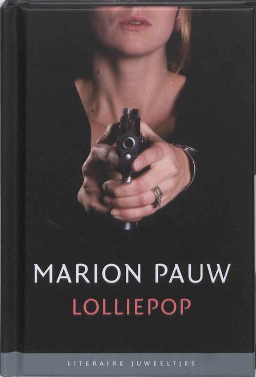 Lolliepop / Literaire Juweeltjes 9789085161462 Marion Pauw, Boeken, Romans, Zo goed als nieuw, Verzenden