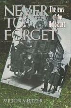 Never to Forget: The Jews of the Holocaust by Milton Meltzer, Gelezen, Milton Meltzer, Verzenden