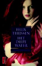 Het diepe water 9789021050065 Felix Thijssen, Boeken, Verzenden, Gelezen, Felix Thijssen