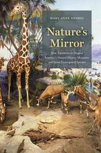 Nature`s Mirror – How Taxidermists Shaped Americas Natural, Gelezen, Mary Anne Andrei, Verzenden