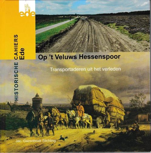 Op t veluws hessenspoor / Historische Cahiers Ede / 17, Boeken, Geschiedenis | Wereld, Zo goed als nieuw, Verzenden