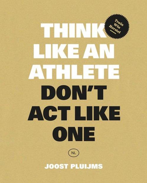 9789063697181 Think like an athlete, Dont act like One -..., Boeken, Studieboeken en Cursussen, Nieuw, Verzenden