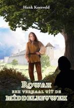 Rowan, een verhaal uit de Middeleeuwen 9789493043855, Verzenden, Gelezen, Henk Koesveld