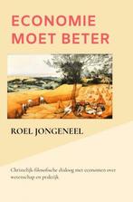 9789464654219 Economie moet beter Roel Jongeneel, Verzenden, Nieuw, Roel Jongeneel