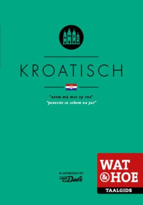 Kroatisch 9789021562117 Wat & Hoe taalgids, Boeken, Reisgidsen, Zo goed als nieuw, Verzenden