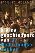 Kleine geschiedenis van de Nederlandse keuken 9789026332586, Boeken, Verzenden, Gelezen, Jacques Meerman