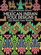 Mexican Indian Folk Designs 9780486275246, Boeken, Overige Boeken, Irmgard Weitlaner-Johnson, Gelezen, Verzenden