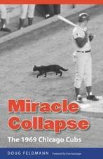 Miracle Collapse: The 1969 Chicago Cubs. Feldmann, Doug, Feldmann, Doug, Zo goed als nieuw, Verzenden