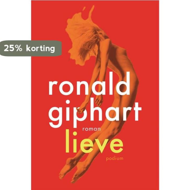 Lieve 9789057597831 Ronald Giphart, Boeken, Romans, Gelezen, Verzenden
