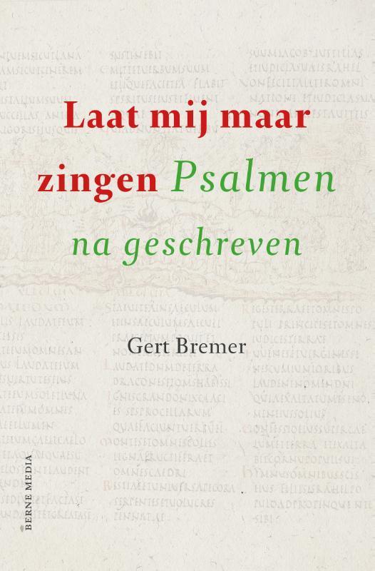 Laat mij maar zingen 9789089722362 Gert Bremer, Boeken, Godsdienst en Theologie, Zo goed als nieuw, Verzenden