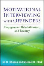 9781462529872 Motivational Interviewing With Offenders, Verzenden, Zo goed als nieuw, Jill D. Stinson
