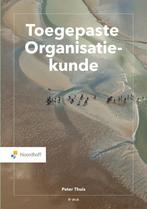 Toegepaste Organisatiekunde 9789001738495, Boeken, Studieboeken en Cursussen, Zo goed als nieuw