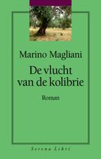 Vlucht van de kolibrie 9789076270616 Marino Magliani, Verzenden, Gelezen, Marino Magliani
