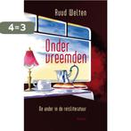 Onder vreemden 9789086871384 Ruud Welten, Verzenden, Gelezen, Ruud Welten