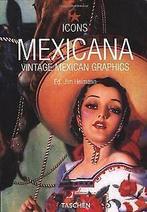 Icons. Mexicana. Vintage Mexican Graphics (Icon (Taschen..., Boeken, Taal | Engels, Gelezen, Heimann, Jim, Verzenden