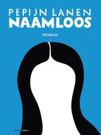 Naamloos 9789026333170 Pepijn Lanen, Verzenden, Gelezen, Pepijn Lanen