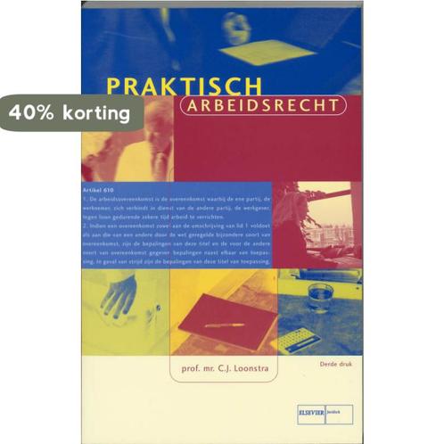 Praktisch arbeidsrecht 9789059019140 C.J. Loonstra, Boeken, Wetenschap, Zo goed als nieuw, Verzenden