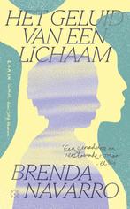 Het geluid van een lichaam 9789493320666 Brenda Navarro, Boeken, Verzenden, Zo goed als nieuw, Brenda Navarro
