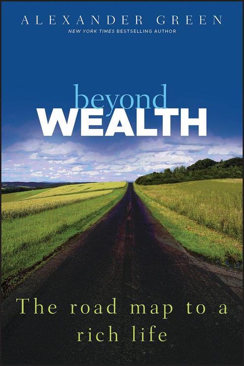 Beyond Wealth - Alexander Green - 9781118027615 - Hardcover, Boeken, Economie, Management en Marketing, Verzenden