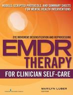 EMDR for Clinician Self-Care: Models, Scripted Protocols,, Boeken, Verzenden, Nieuw