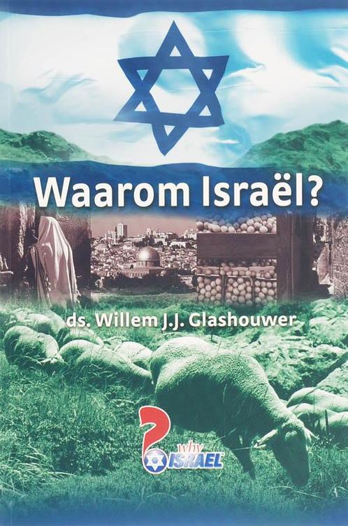 WAAROM ISRAEL? 9789085200758 W.J.J. Glashouwer, Boeken, Godsdienst en Theologie, Zo goed als nieuw, Verzenden